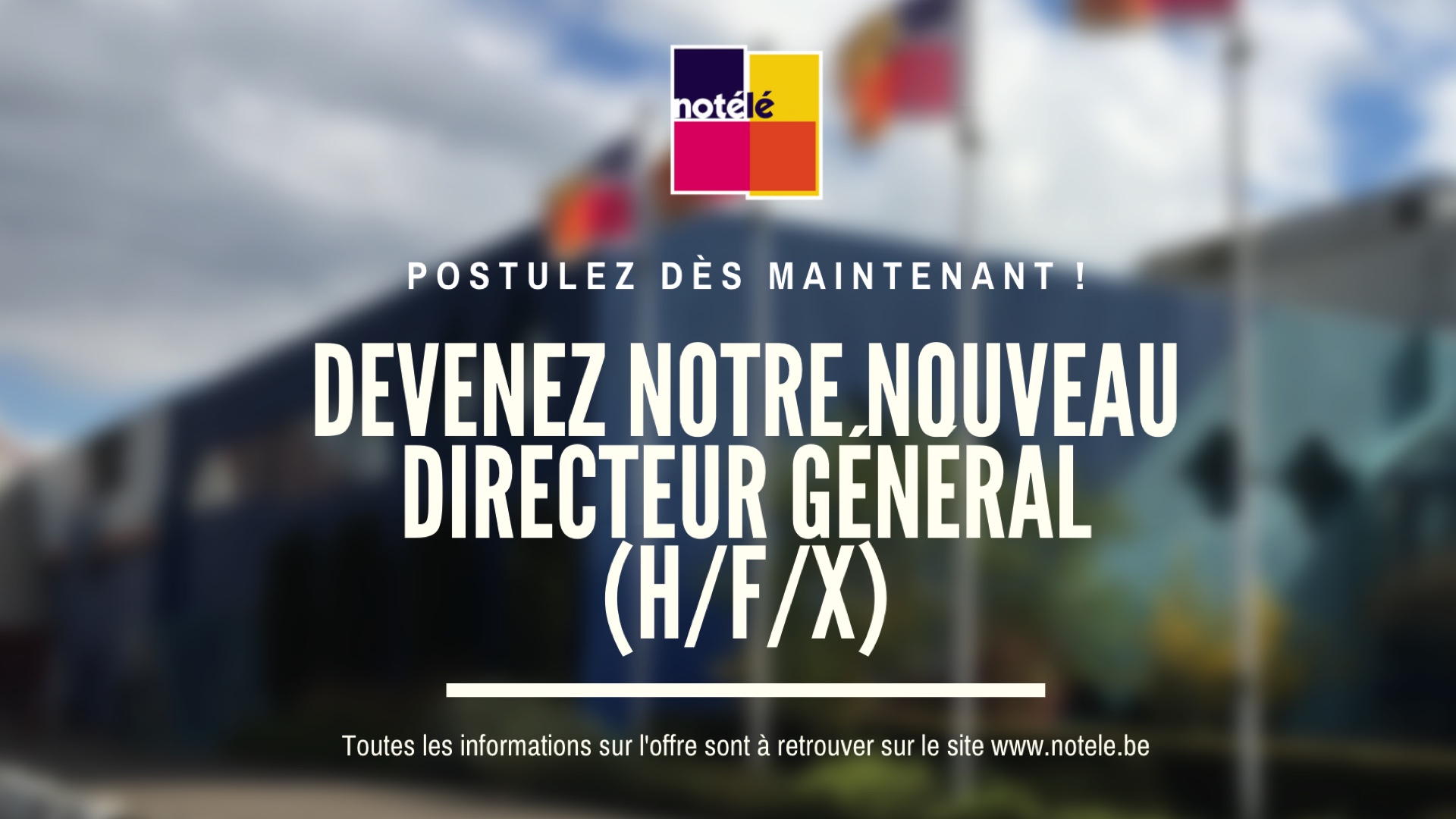 Notélé recrute son futur directeur ou sa future directrice