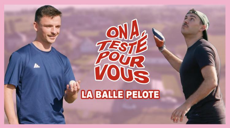On a testé pour vous la balle pelote