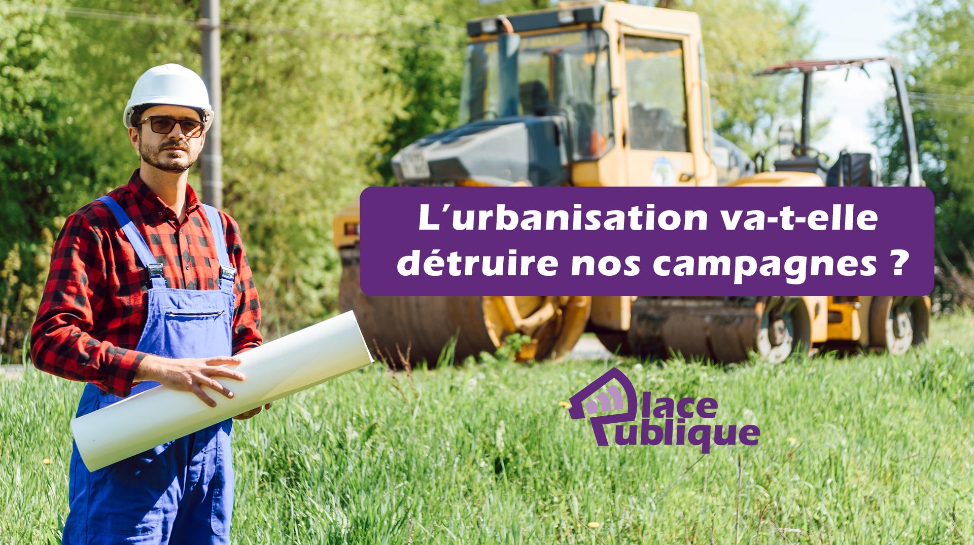 L'urbanisation va-t-elle détruire nos campagnes ? Suivez l'émission Place publique en direct (20h)