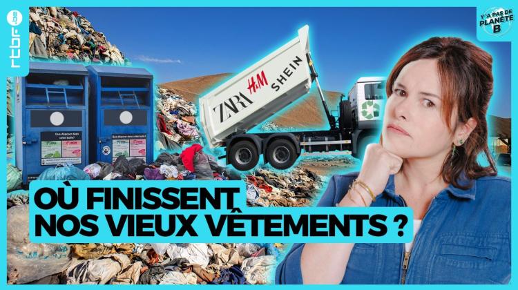 Y'a pas de planète B: où finissent vraiment nos vieux vêtements ?