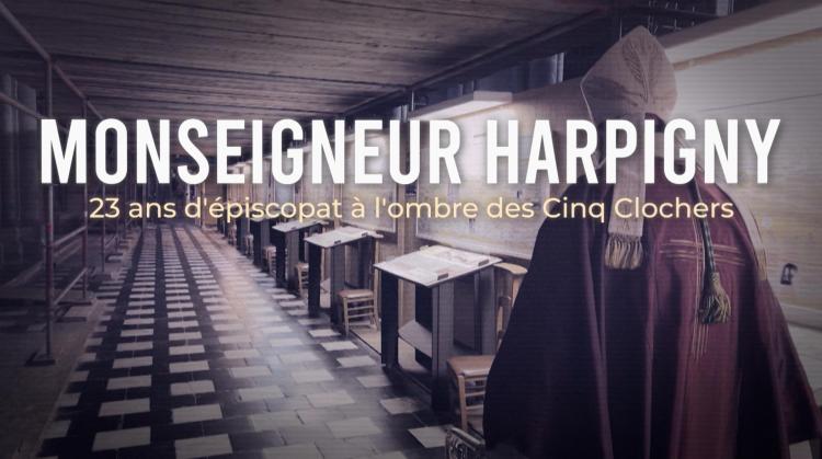 Monseigneur Harpigny, 23 ans d'épiscopat à l'ombres des 5 clochers