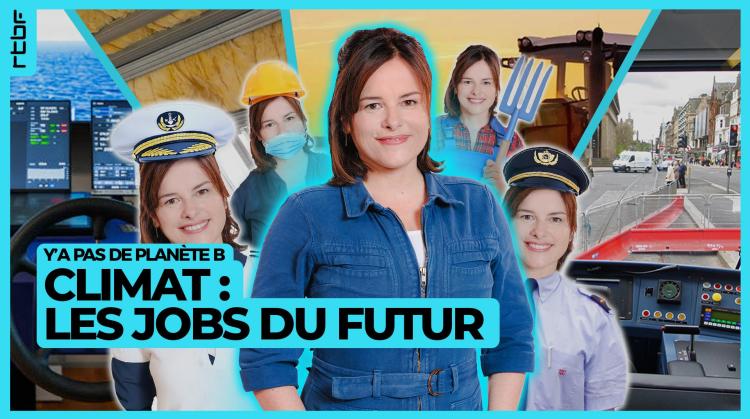 Y'a pas de planète B: Climat, quels sont les métiers d'avenir ?