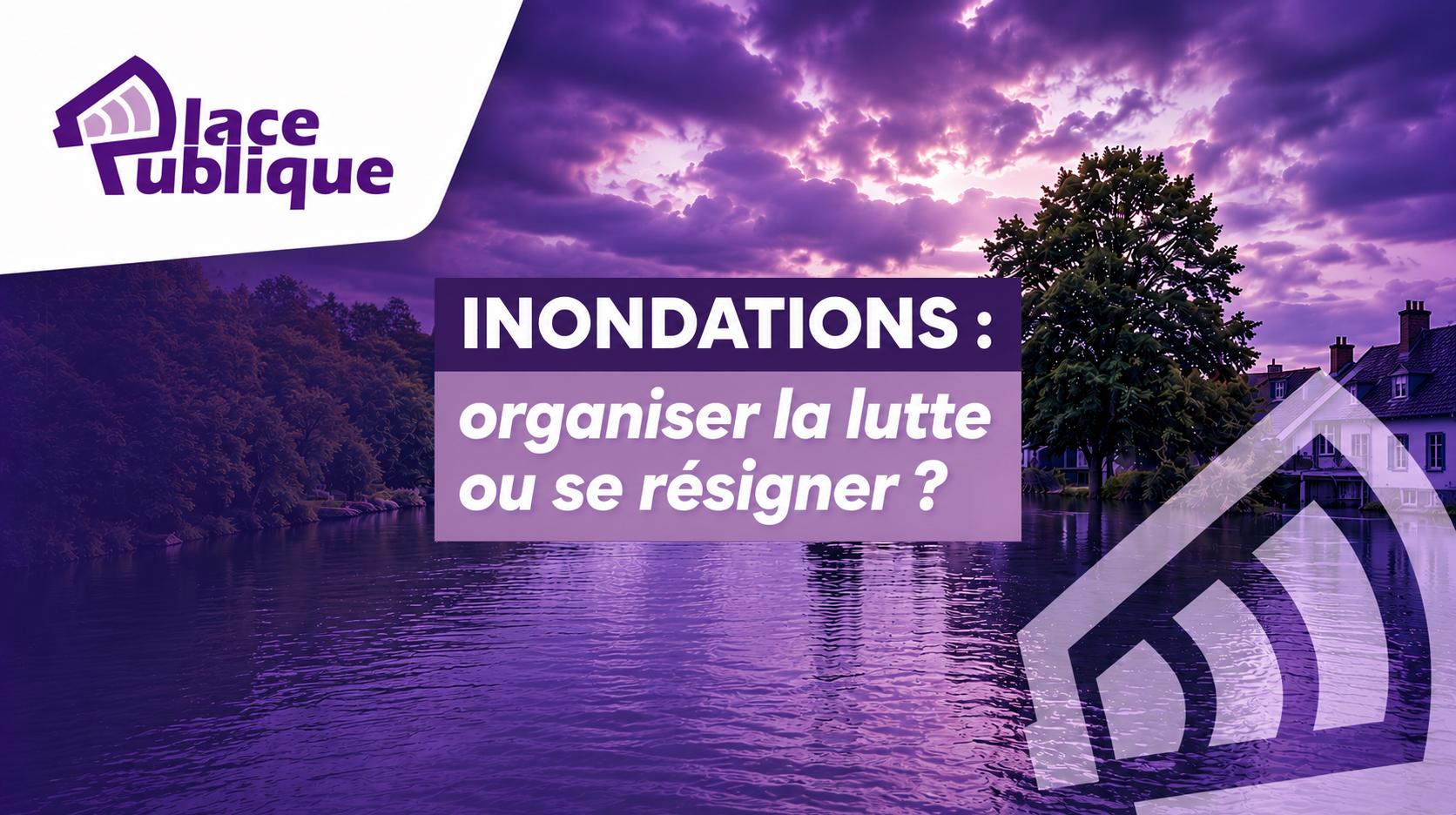 Place publique sur les inondations en Wallonie picarde : suivez et réagissez à l'émission en direct (20H)