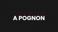 “Code Rouge à Pognon”