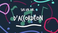 Sur un air d'accordéon
